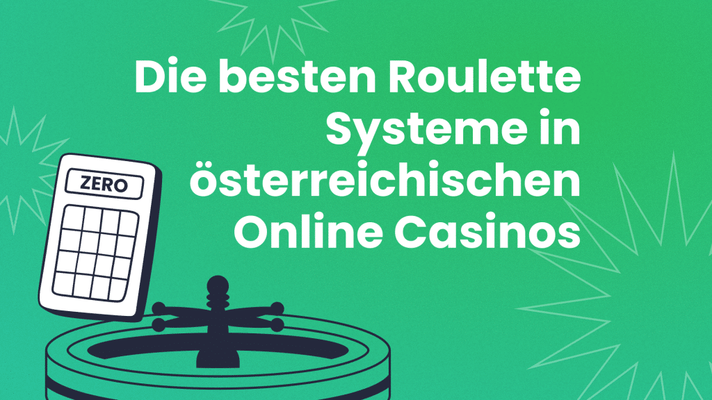 Die besten Roulette Systeme in österreichischen Online Casinos