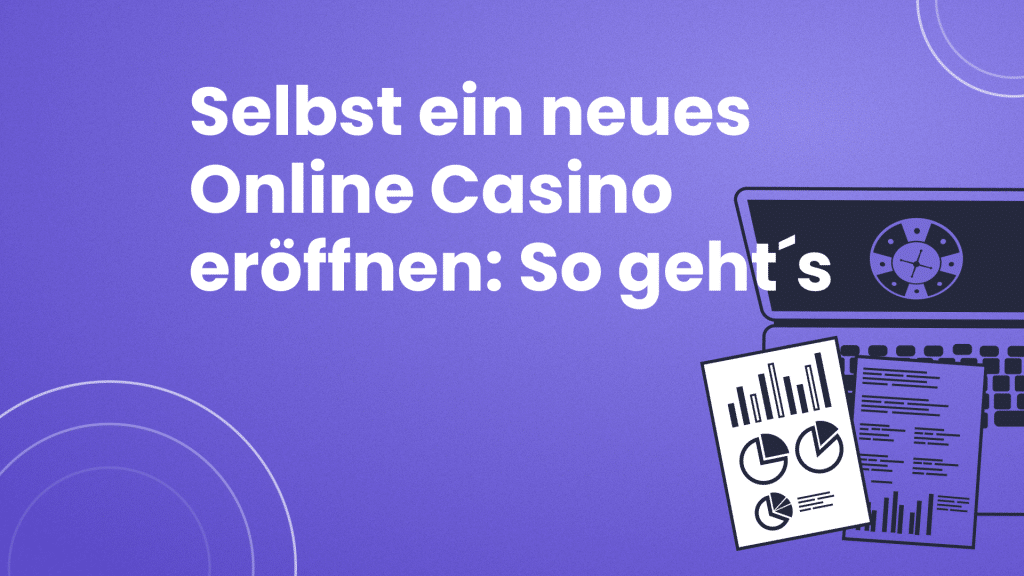 Selbst ein neues Online Casino eröffnen